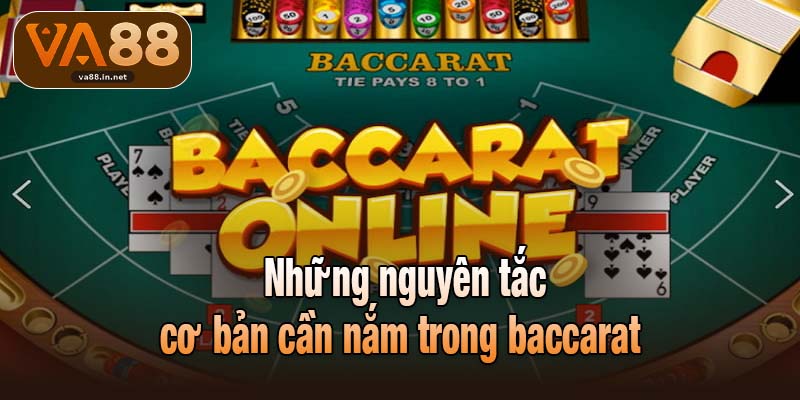 Những nguyên tắc cơ bản cần nắm trong baccarat 