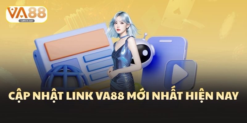 Link Va88 Cập Nhật Mới Nhất 2026 An Toàn Và Uy Tín 1 Cập nhật link Va88 mới nhất hiện nay