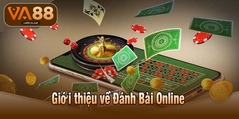 Giới thiệu về Đánh Bài Online 