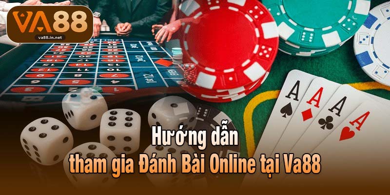 Hướng dẫn tham gia Đánh Bài Online tại Va88