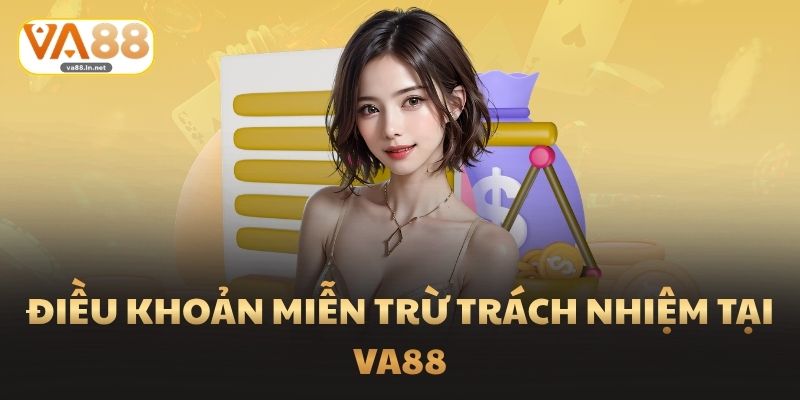 Điều khoản miễn trừ trách nhiệm tại Va88