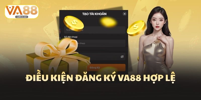 Điều kiện đăng ký Va88 hợp lệ