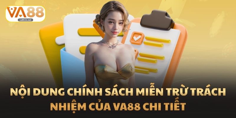 Nội dung chính sách miễn trừ trách nhiệm của Va88 chi tiết