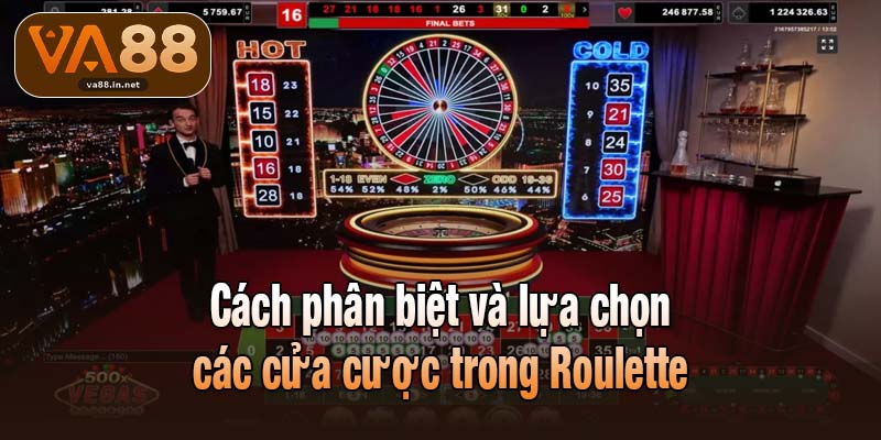 Cách phân biệt và lựa chọn các cửa cược trong Roulette